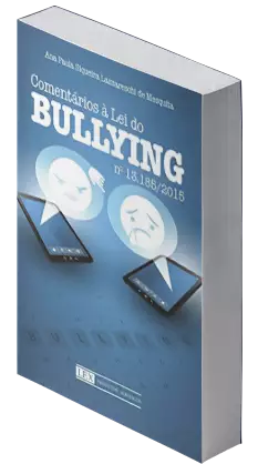Comentários à lei do Bullying nº 13.185/2015
